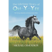 The Lifetime Story of Oh-y-Yee: The Strong, Beautiful and Sassy Indian Mare