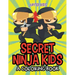 Secret Ninja Kids (A Coloring Book)