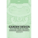 Garden Design - With Chapters on the Formal Garden and Garden Ornaments