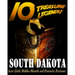 10 Treasure Legends! South Dakota: Lost Gold, Hidden Hoards and Fantastic Fortunes