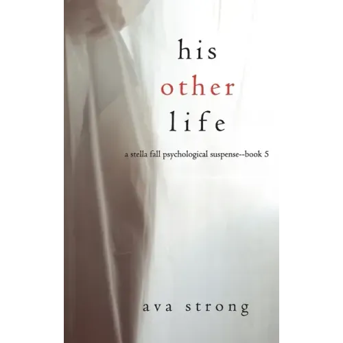 His Other Life (A Stella Fall Psychological Suspense Thriller-Book Five)