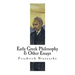 Early Greek Philosophy & Other Essays: Friedrich Nietzsche