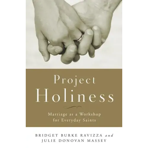 Project Holiness: Marriage as a Workshop for Everyday Saints