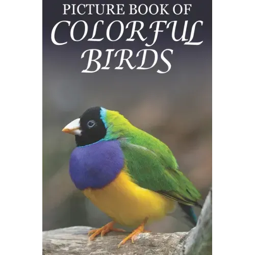 Picture Book of Colorful Birds: For Seniors with Dementia (Large Text) [Best Gifts for People with Dementia]