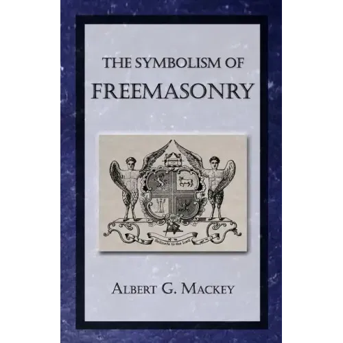 The Symbolism of Freemasonry