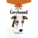 The Greyhound: An Owner's Guide to a Happy Healthy Pet
