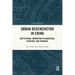 Urban Regeneration in China: Institutional Innovation in Guangzhou, Shenzhen, and Shanghai