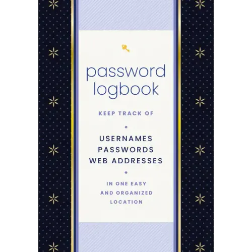 Password Logbook (Black & Gold): Keep Track of Usernames, Passwords, Web Addresses in One Easy and Organized Location