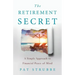 The Retirement Secret: A Simple Approach to Financial Peace-of-Mind