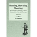 Hunting, Hawking, Shooting - Illustrated in a Catalogue of Books, Manuscripts, Prints and Drawings - Volume I