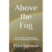 Above the Fog: The Empath's Healing Journey Beyond Gaslighting and Suffering