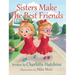 Sisters Make The Best Friends