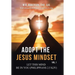 Adopt the Jesus Mindset Vol. 1: Let This Mind Be in You (Philippians 2:5 Kjv)