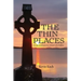 The Thin Places: A Celtic Landscape from Ireland to the Driftless
