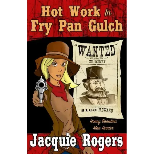 Hot Work in Fry Pan Gulch