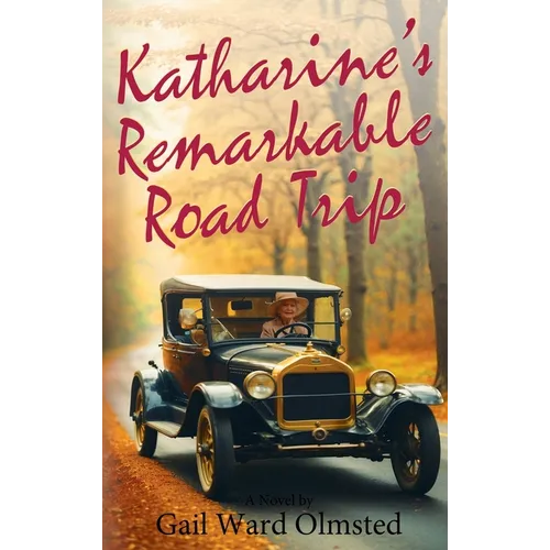 Katharine's Remarkable Road Trip - Hardcover