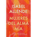 Mujeres del Alma Mía / The Soul of a Woman: Sobre El Amor Impaciente, La Vida Larga Y Las Brujas Buenas