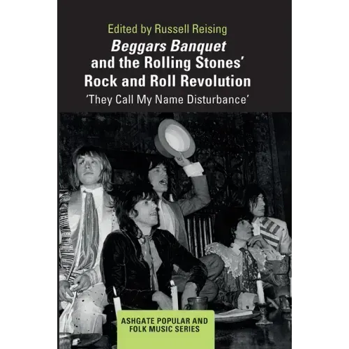 Beggars Banquet and the Rolling Stones' Rock and Roll Revolution: 'They Call My Name Disturbance'