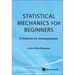 Statistical Mechanics for Beginners: A Textbook for Undergraduates