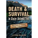Death & Survival in Glacier National Park: True Tales of Tragedy, Courage, and Misadventure