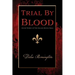 Trial By Blood: Book Three of The Blood Royal Saga
