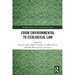 From Environmental to Ecological Law