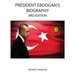 President Erdogan's Biography (3rd Edition)