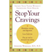 Stop Your Cravings: Satisfy Your Tastes Without Sacrificing Your Health