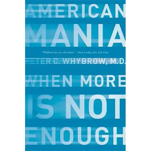 American Mania: When More Is Not Enough