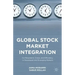 Global Stock Market Integration: Co-Movement, Crises, and Efficiency in Developed and Emerging Markets