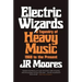 Electric Wizards: A Tapestry of Heavy Music, 1968 to the Present