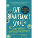 Renaissance Soul: How to Make Your Passions Your Life--A Creative and Practical Guide