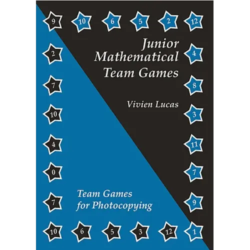 Junior Mathematical Team Games: Blackline Masters for Ages 7-11