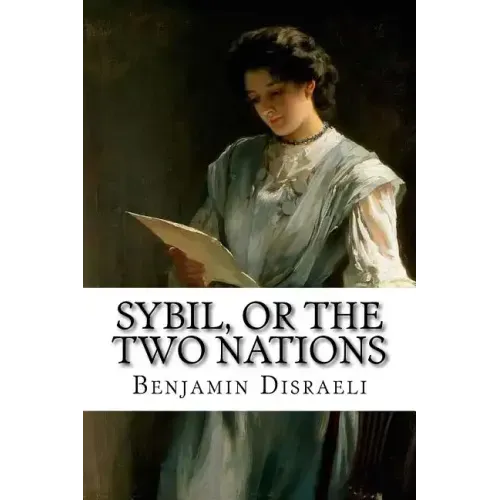 Sybil, or The Two Nations Benjamin Disraeli