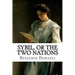 Sybil, or The Two Nations Benjamin Disraeli