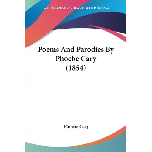 Poems And Parodies By Phoebe Cary (1854)
