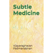 Subtle Medicine