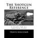 The Shotgun Reference: A Guide for All Shotgun Types