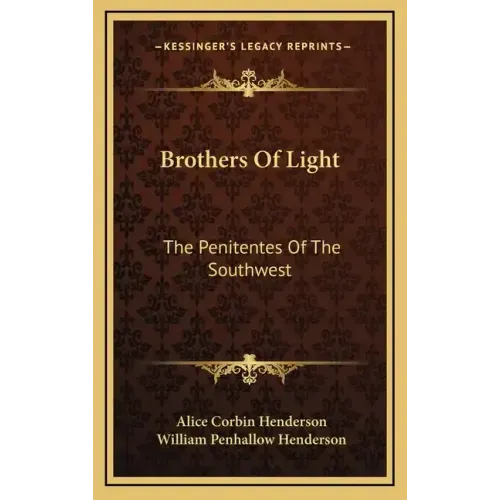 Brothers of Light: The Penitentes of the Southwest