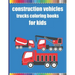 Construction vehicles trucks coloring books for kids: Monster Trucks Coloring Books for children age 4-8/Diggers, Dumpers, Cranes, airplanes, Trucks,
