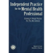 Independant Practice for the Mental Health Professional