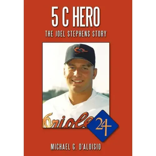 5 C Hero: The Joel Stephens Story