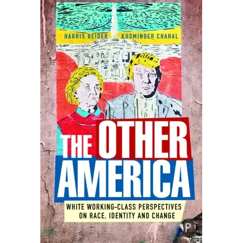 The Other America: White Working Class Perspectives on Race, Identity and Change