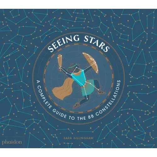 Seeing Stars: A Complete Guide to the 88 Constellations