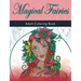 Magical Fairies: Adult Coloring Book