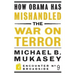 How Obama Has Mishandled the War on Terror: Faith and Feeling in a World Besieged