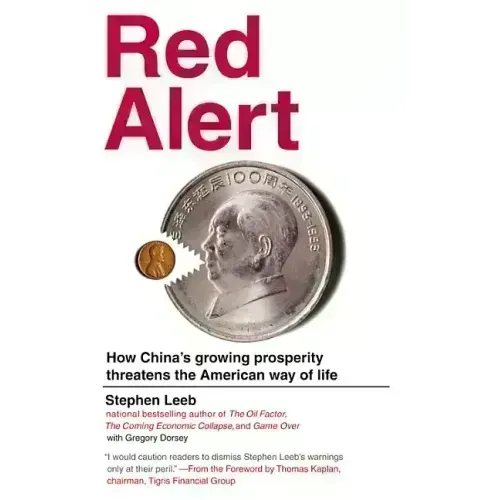 Red Alert: How China's Growing Prosperity Threatens the American Way of Life