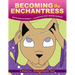 Becoming the Enchantress: A Magical Transgender Tale
