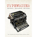 Typewriter: The History, the Machines, the Writers