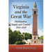 Virginia and the Great War: Mobilization, Supply and Combat, 1914-1919